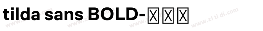 tilda sans BOLD字体转换